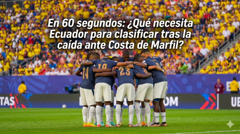 En 60 segundos: ¿Qué necesita Ecuador para clasificar tras la caída ante Costa de Marfil?